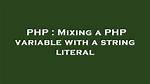 Mixing a Php Variable with a String Literal
