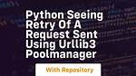 Mocking Urllib3. Poolmanager(). Request Function with Python