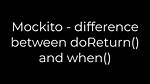Mockito - Difference Between doReturn() and When()