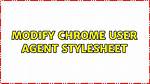 Modify Chrome User Agent Stylesheet [Duplicate]