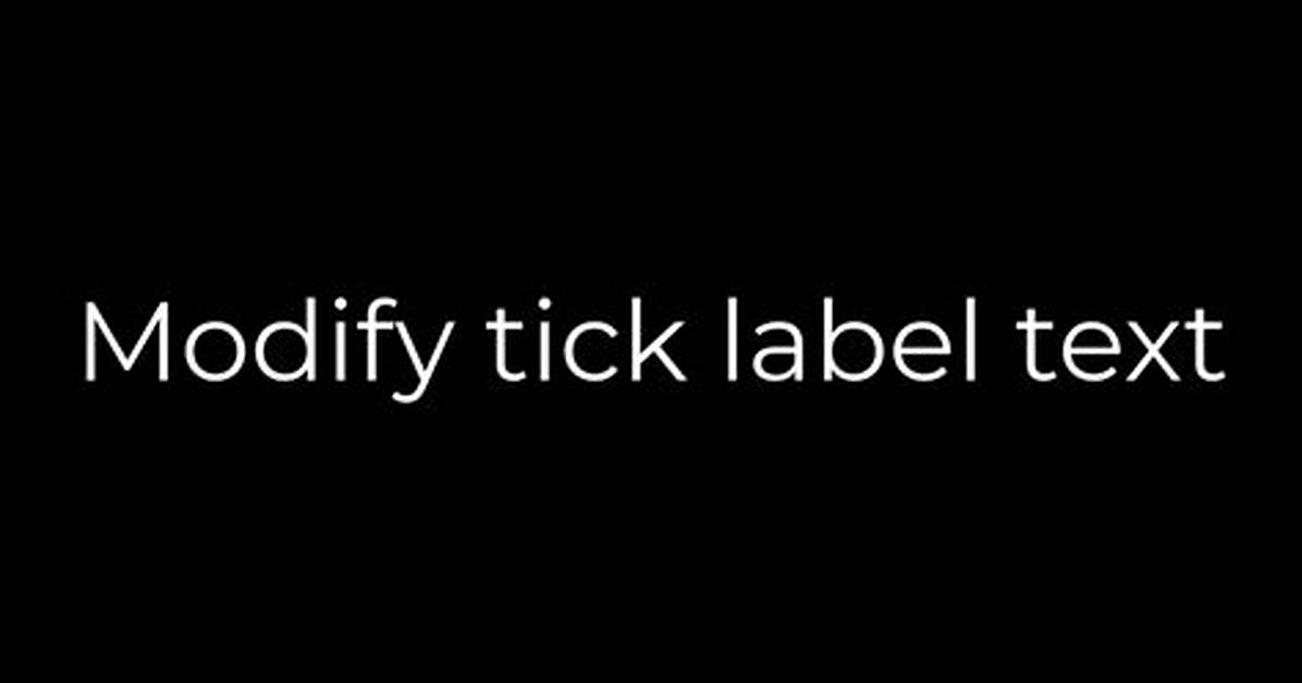 Modify Tick Label Text