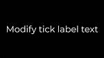 Modify Tick Label Text