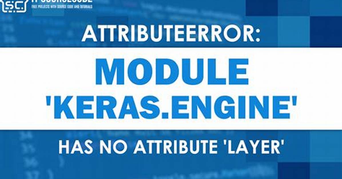 Module 'Keras. Engine' Has No Attribute 'Layer'