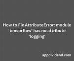 Module 'Tensorflow' Has No Attribute 'Logging'