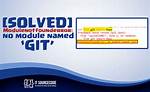 Modulenotfound: No Module Named "Git"