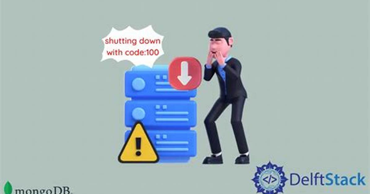 Mongodb Shuts Down with Code 100 [Closed]