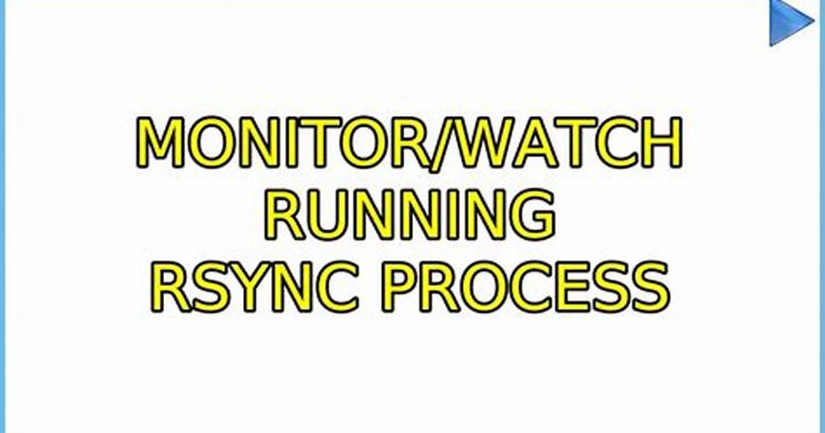 Monitor/Watch Running Rsync Process