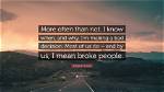 More Often ___ Not. ..