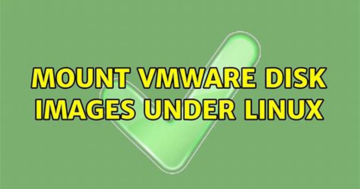 Mount Vmware Disk Images Under Linux