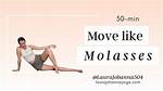 Move Like Molasses