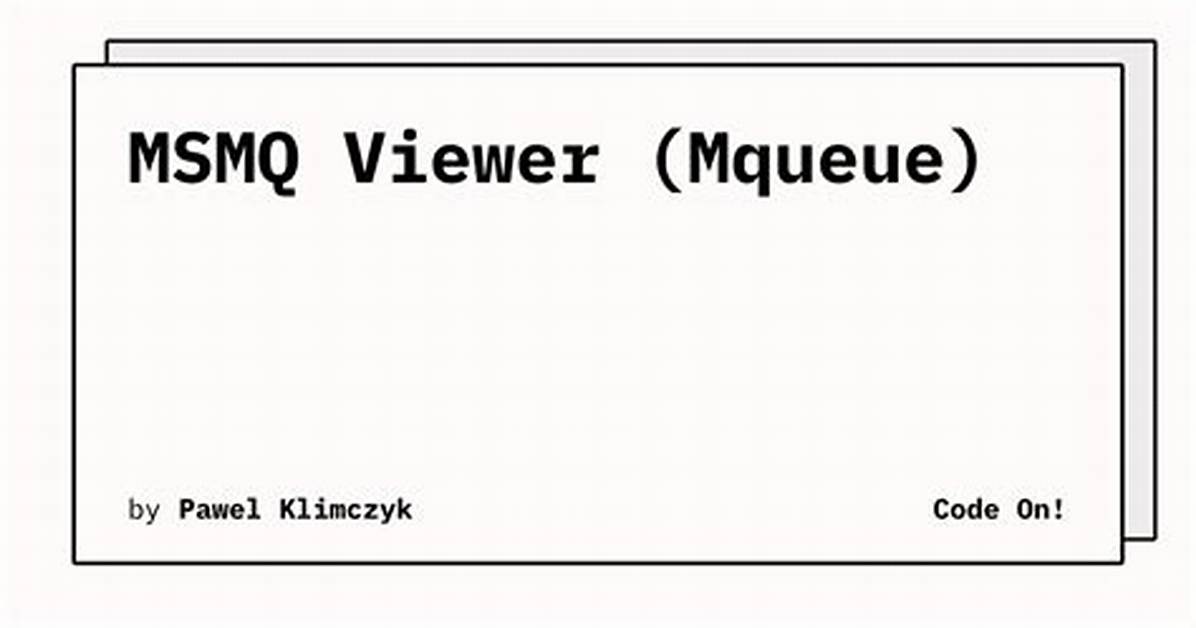 Msmq Message Viewer?