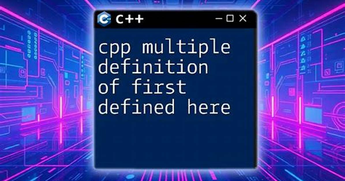 "Multiple Definition", "First Defined Here" Errors