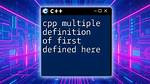 "Multiple Definition", "First Defined Here" Errors