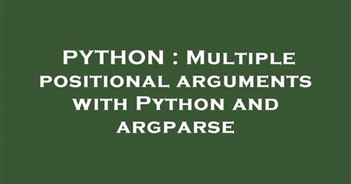Multiple Positional Arguments with Python and Argparse