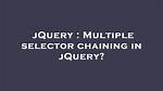 Multiple Selector Chaining in jQuery?