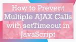 Multiple Timeouts or Multiple Calls in Javascript