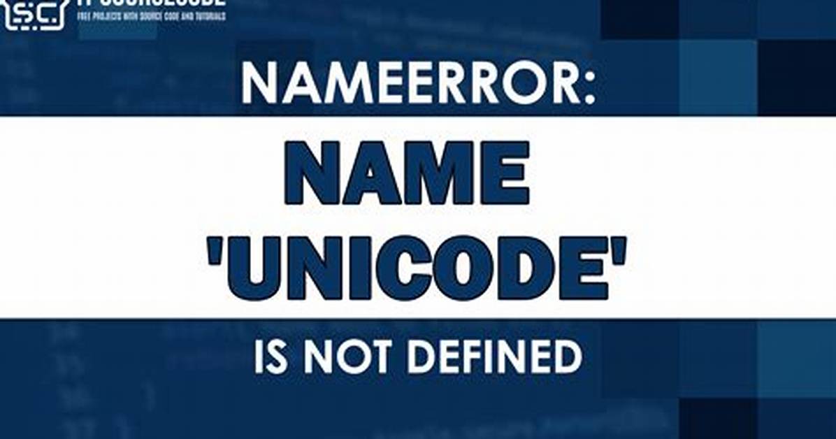 Nameerror: Global Name 'Unicode' Is Not Defined - in Python 3
