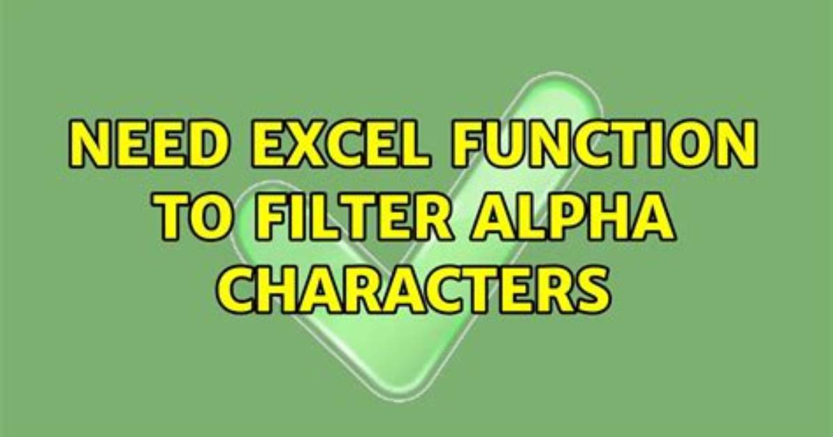 Need Excel Function to Filter Alpha Characters
