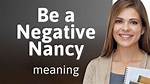 Negative Nancy Meaning