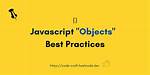 Nested Objects in Javascript, Best Practices