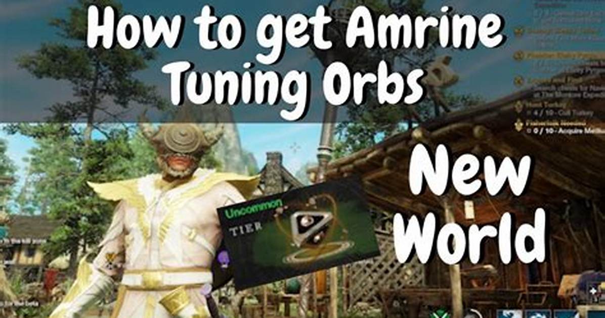 New World: How to Get Amrine Tuning Orb