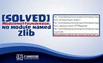 No Module Named Zlib