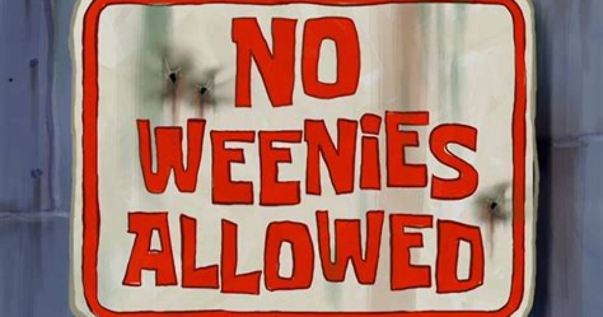 No Weenies Allowed