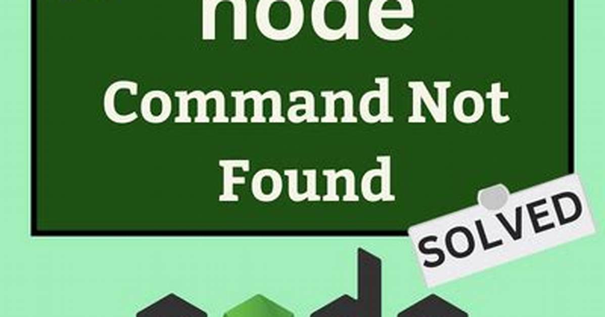 Node: Command Not Found [Duplicate]
