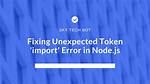 Node. Js: Unexpected Token {