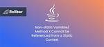 Non-Static Variable Cannot Be Referenced from a Static Context