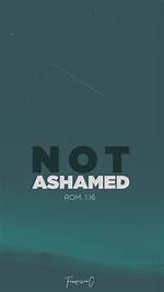 Not Ashamed