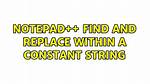 Notepad++ Find and Replace a Constant String
