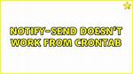 Notify-Send Doesn't Work from Crontab