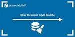 Npm Clear Cache