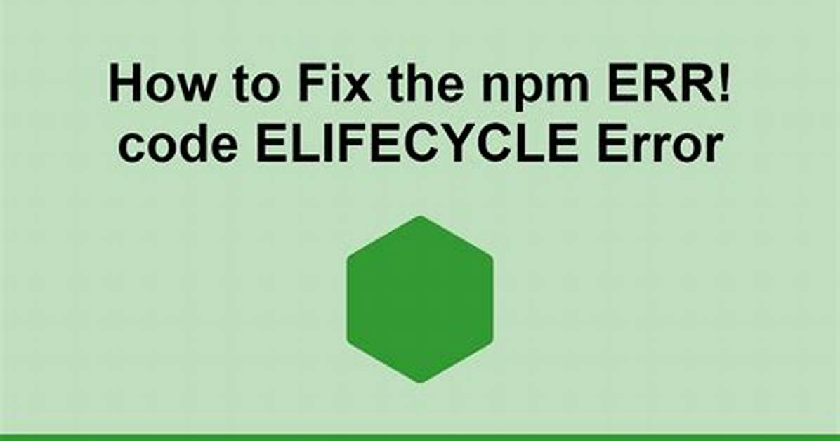 Npm Err! Code Elifecycle Npm Err! Errno 2