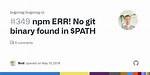 Npm Err! No Git Binary Found in $Path