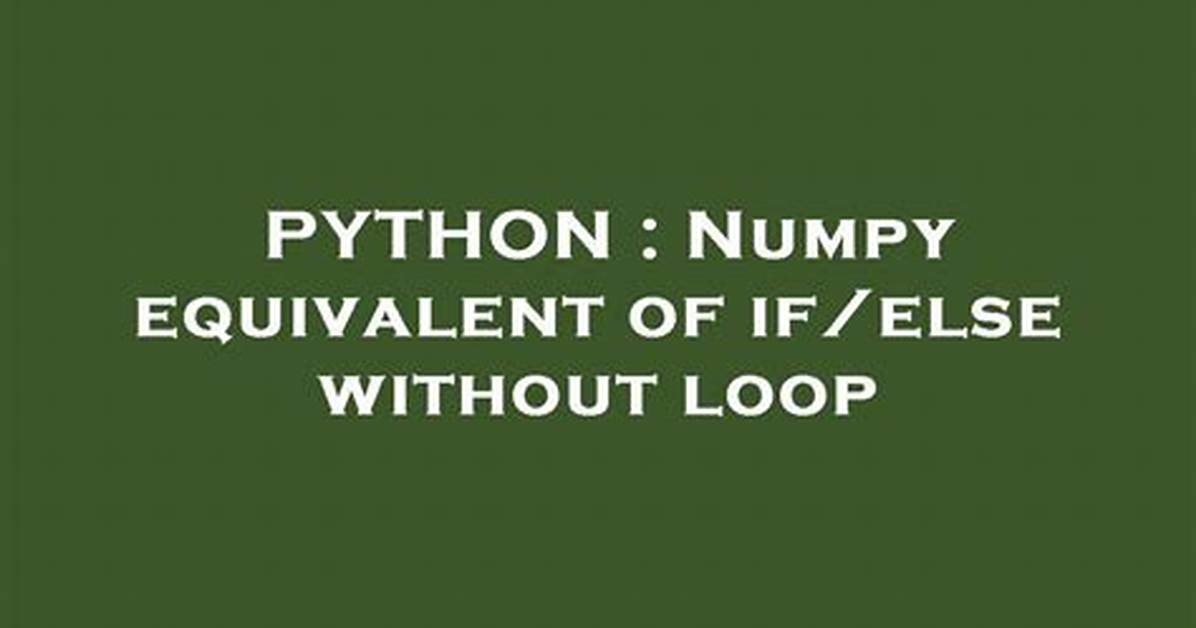 Numpy Equivalent of If/Else Without Loop