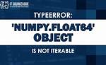 'Numpy. Float64' Object Is Not Iterable