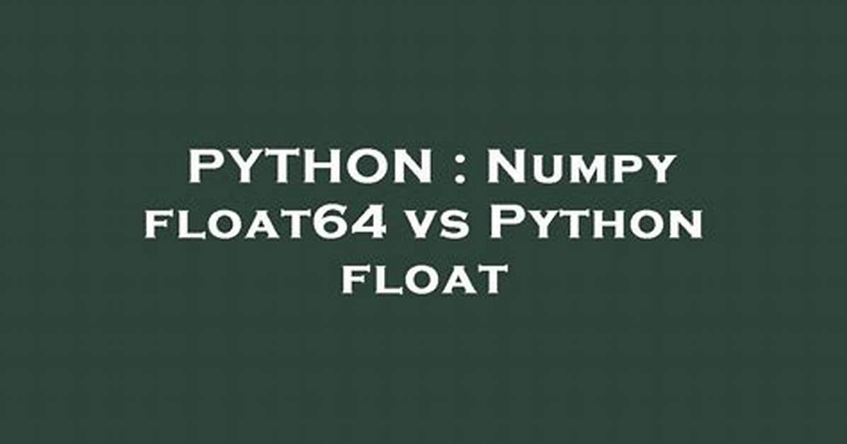 Numpy Float64 vs Python Float
