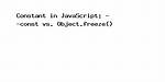 Object. Freeze() vs Const