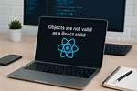 Objects Are Not Valid as a React Child
