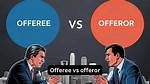 Offeror vs Offeree