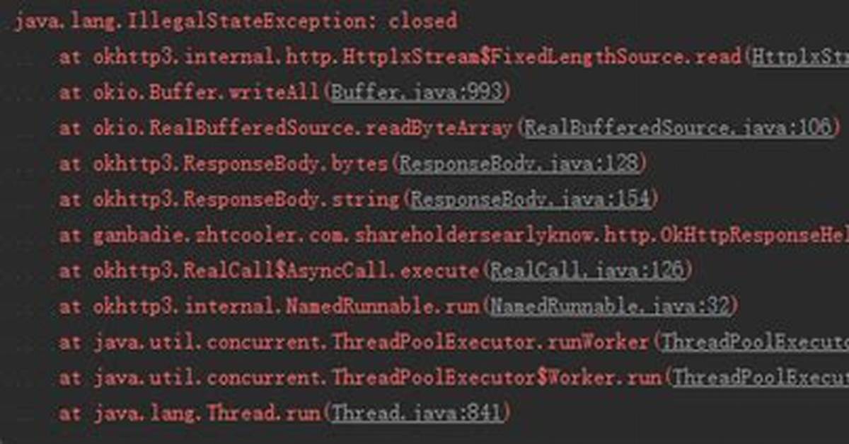 Okhttp Response Fail: Java. Lang. Illegalstateexception: Closed