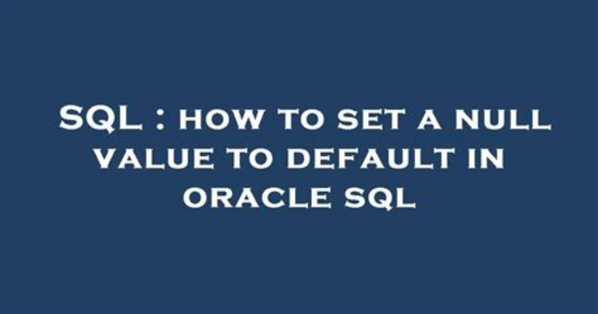On Null Default Oracle?