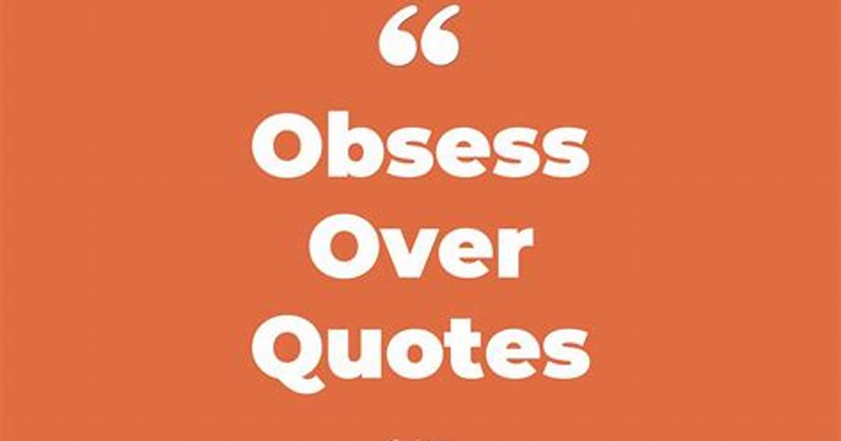 ___ on (Obsess Over)