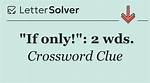 Only Slightly: 2 Wds.