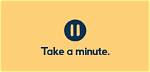 ___ Only Take a Minute
