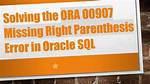 Ora-00907: Missing Right Parenthesis