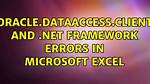 Oracle. Dataaccess. Client And. Net Framework Errors in Microsoft Excel