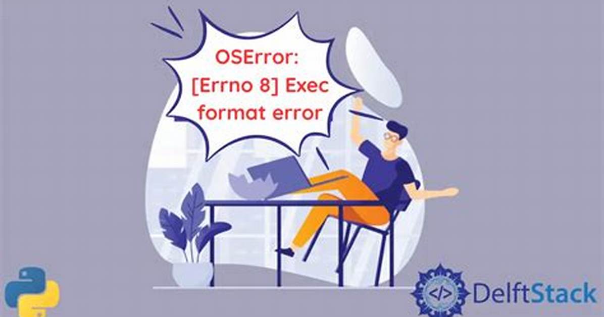 Oserror: [Errno 8] Exec Format Error